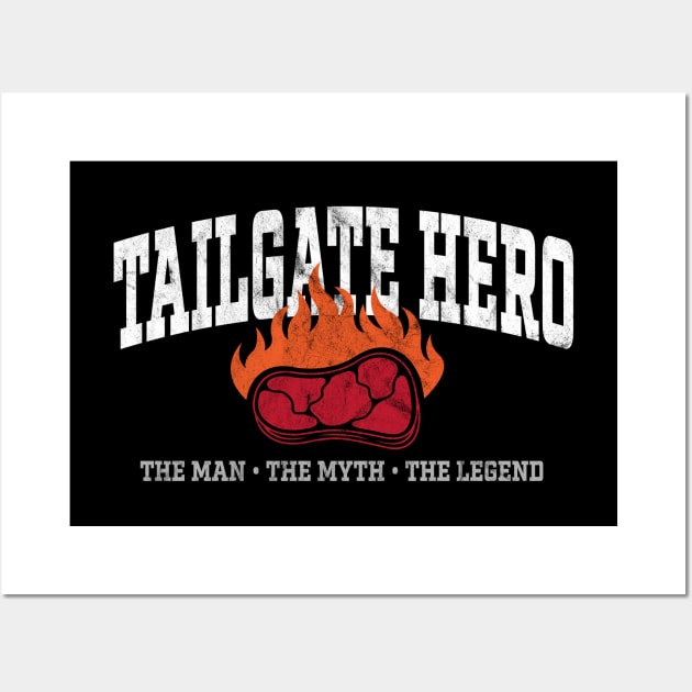 Tailgate Hero - Man Myth Legend - Tailgating Party Steak Grill Wall Art by TGKelly